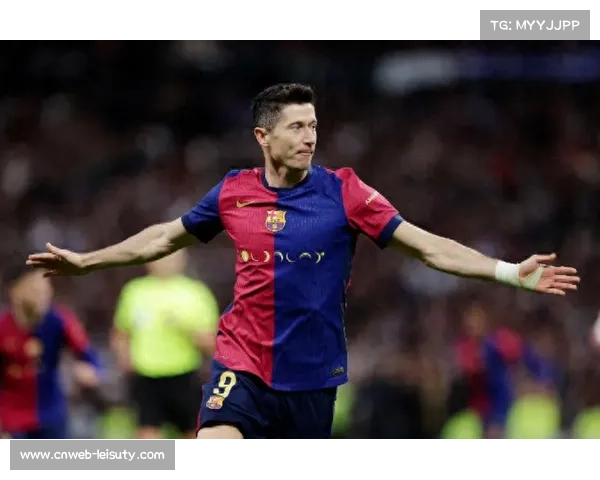 莱万点射加双响，巴萨紧追皇马